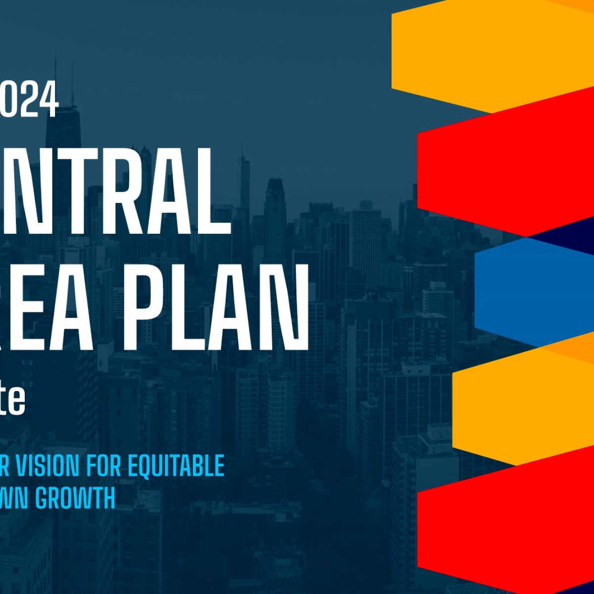 2024 Central Area Plan Update Open House